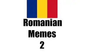 Romanian Memes 2