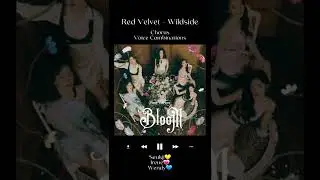 Red Velvet - Wildside voice combinations #redvelvet #irene #seulgi #wendy #joy #yeri #wildside