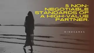 5 Non Negotiable Standards of a High Value Partner