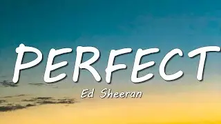 Ed Sheeran - Perfect (Lyrics)