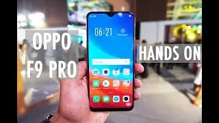 OPPO F9 Pro Hands On