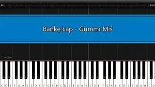 Bańkę Łap - Gummi Miś | piano tutorial by Paul Raksa