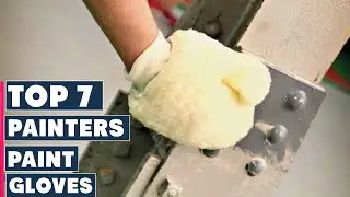 Top 7 Painter's Gloves for Comfort and Control!