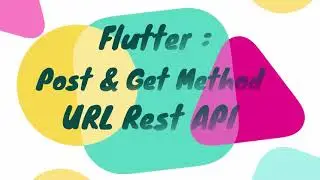Flutter - Post & Get URL Rest API