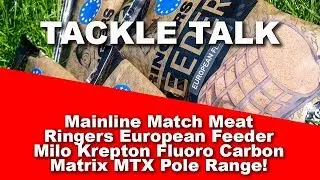 Разговор о снастях, часть 2 &mdash; Mainline Match Meat, Ringers Euro Feeder, Milo Krepton, Matrix MTX Poles!