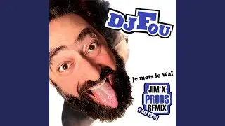 Je Mets le Wa&iuml; (Jim X Prods Remix)