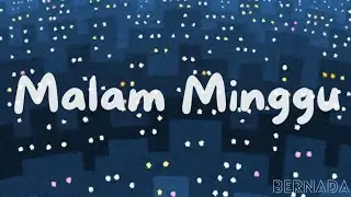 Malam Minggu - BERNADA