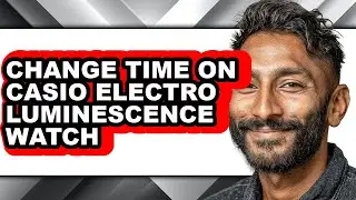 How to Change Time on Casio Electro Luminescence Watch (full Guide)