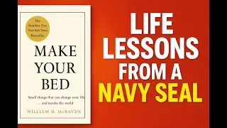 How to Change Your Life with Small Daily Habits | Make Your Bed Book Summary by Admiral William McR