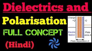 dielectrics and polarisation (hindi)