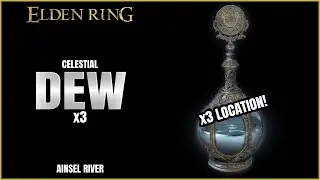 Elden Ring | Celestial Dew x3 Location | Ainsel River