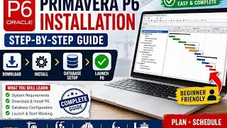Primavera P6 Installation Tutorial | Download, Install, Database Setup & First Launch
