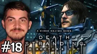 ВОССТАНАВЛИВАЮ СВЯЗЬ // DEATH STRANDING DIRECTOR'S CUT #18 // Прохождение