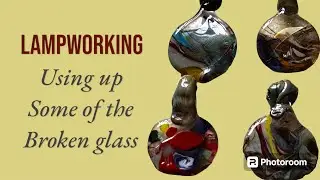 Lampworking// using broken glass // Beginner at work #lampwork #glass #hotglass #flamework