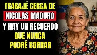 Trabajé cerca de Nicolas Maduro y hay un recuerdo que me perseguirá para siempre