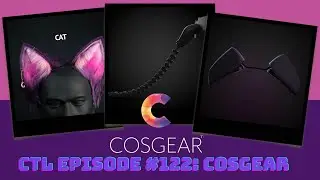 CTL Episode #122: CosGear
