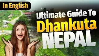Ultimate Guide to Dhankuta District, Nepal ( धनकुटा जिल्ला, नेपाल ) ||Nepal Hints