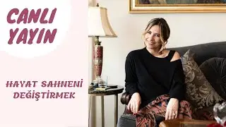 Canlı yayın - Hayat Sahneni Değiştirmek