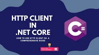 How to Use HTTP Client C#. A Comprehensive Guide [Arabic]