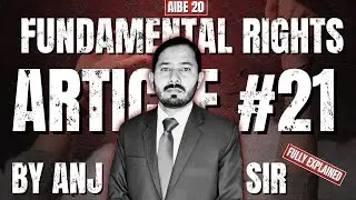 Article 21 | Fundamental Rights | Indian Constitution/Polity | ANJ Law Classes