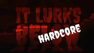 It Lurks Below is Hard Core!