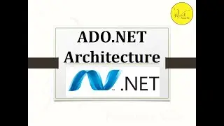 4.1 ADO.NET Architecture With its Component