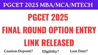 PGCET 2025 Final Round Option Entry Link Released | PGCET 2025 Caution Deposit | PGCET Final Round