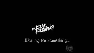 The Fear Frequency - 11:11