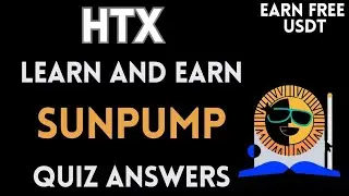 HTX Learn And Earn | SUNPUMP Quiz Answers | Earn Free USDT | Crypto Loot