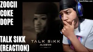 HEAVILY SLEPT ON !!🔥🙌 || ZOOCII COKE DOPE - TALK SIKK (REACTION)