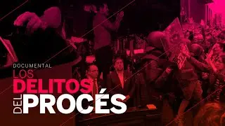 LOS DELITOS DEL PROC&Eacute;S | Un documental de EL PA&Iacute;S
