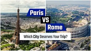 Paris vs Rome &ndash; Which City Deserves Your Trip🏰 | Globotour