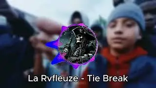 La Rvfleuze - Tie Break [INSTRUMENTAL]