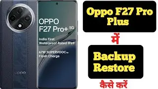 How to backup and restore data in Oppo F27 Pro Plus || Oppo F27 Pro Plus data backup aur restore ||