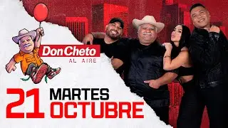 Don Cheto Al Aire En Vivo 🔴 - 21 de octubre