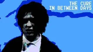 The Cure - In Between Days (8 Bit Raxlen Slice Chiptune Remix)