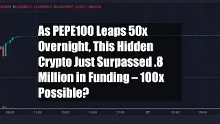 As PEPE100 Leaps 50x Overnight, This Hidden Crypto Just Surpassed $1.8
