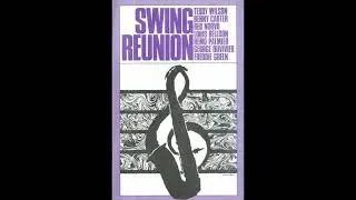 Teddy Wilson, Benny Carter, Red Norvo &mdash; Swing Reunion