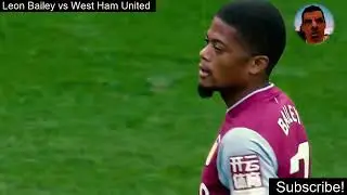 Leon Bailey vs West Ham United | 28/08/2022