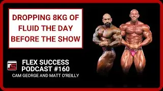 #160 Cam and Matt - Dropping 8kg of Fluid the Day Before the Show