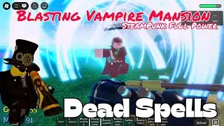 🎩 Full Steampunk Power vs Vampire Mansion 💀 | Dead Spells Epic Walkback Revenge!