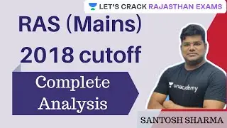 RAS Mains 2018 Cut Off l Complete Analysis l Santosh Sharma l Let's Crack It