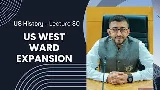 West Ward Expansion I Sohail Official - American West Ward Expansion - US History Lectures in Hindi