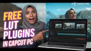 Free Plugins Hack - Add Stunning LUTs in CapCut PC | How to Use Free LUT Plugins Tutorial