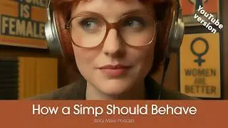 How a simp should behave | YOUTUBE EDIT | Female Supremacy Training for Beta Males