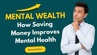 Mental Wealth: How Saving Money Improves Mental Health