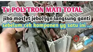 TIPS AMAN SERVICE TV POLYTRON MATI TOTAL AGAR MOSFET POWER TIDAK JEBOL LAGI