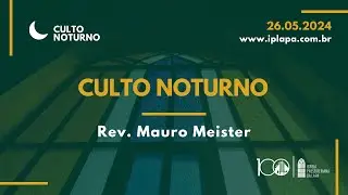 CULTO DA NOITE 26/05/24 IPLAPA
