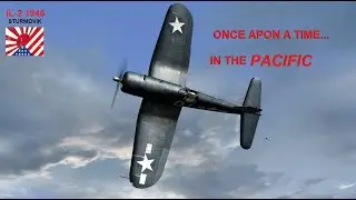 Once Apon a Time in the Pacific IL-2 1946 single player