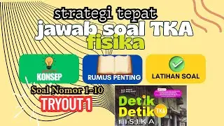 PEMBAHASAN SOAL TRYOUT 1 |PART 1| DETIK-DETIK TKA FISIKA | Pasti Bisa